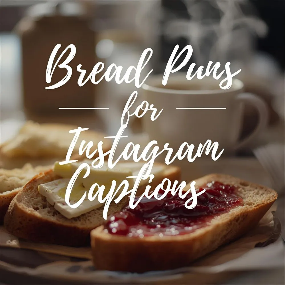 Bread Puns for Instagram Captions