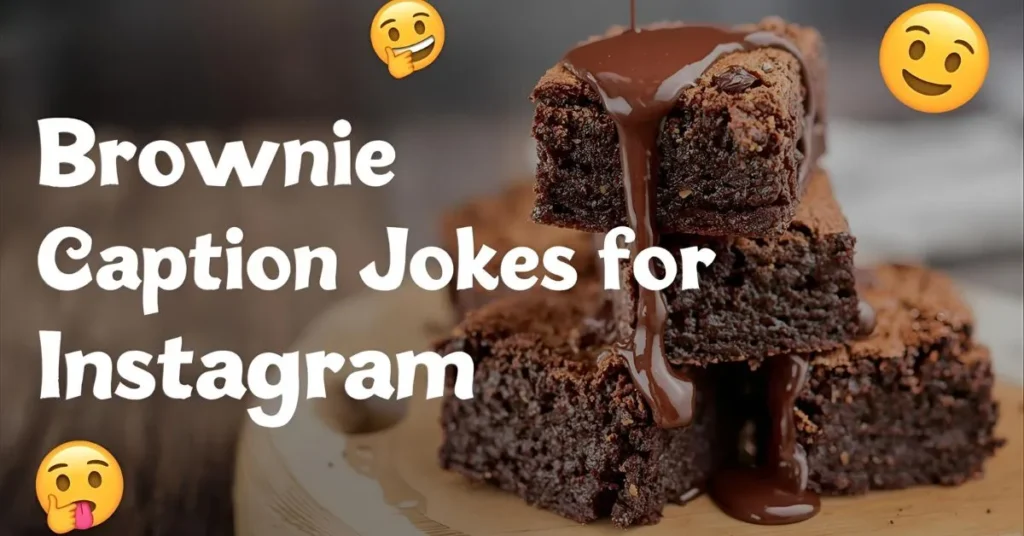 Brownie Caption Jokes for Instagram 