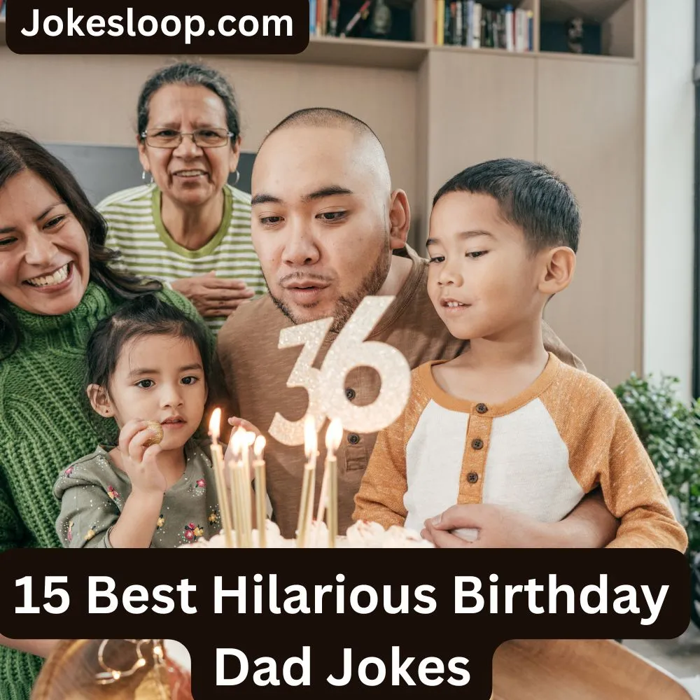 Hilarious Birthday Dad Jokes