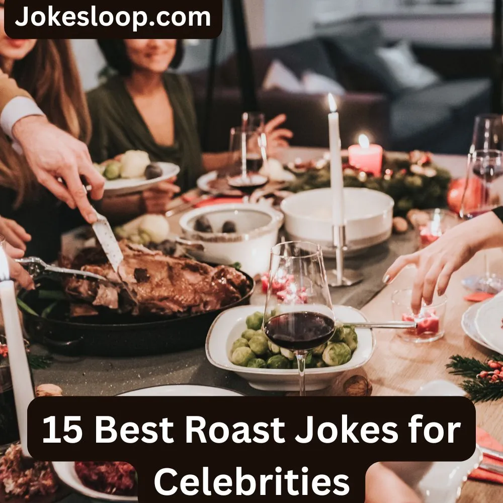 Roast Jokes for Celebrities