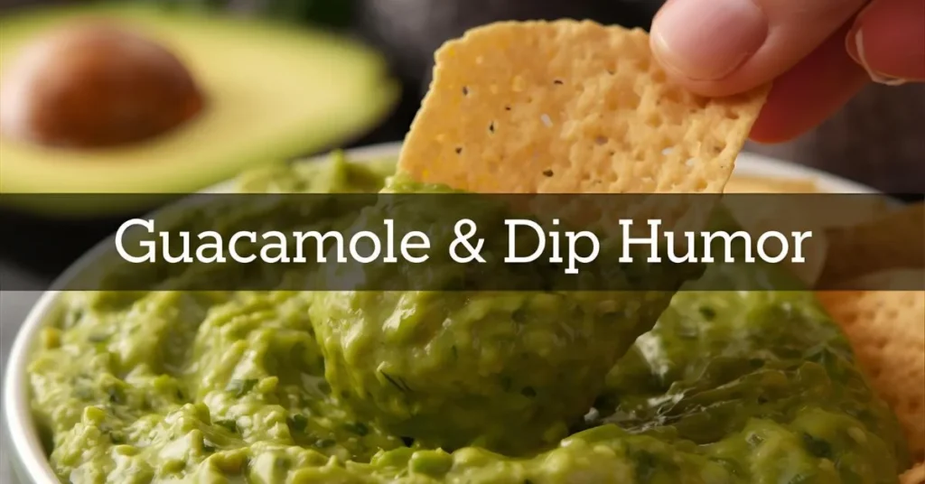 Guacamole & Dip Humor 