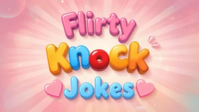 Flirty Knock Knock Jokes