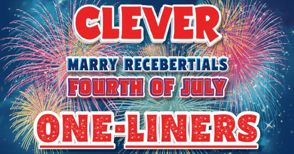 Clever Fourth of July One-Liners