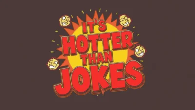 Its Hotter Than Jokes