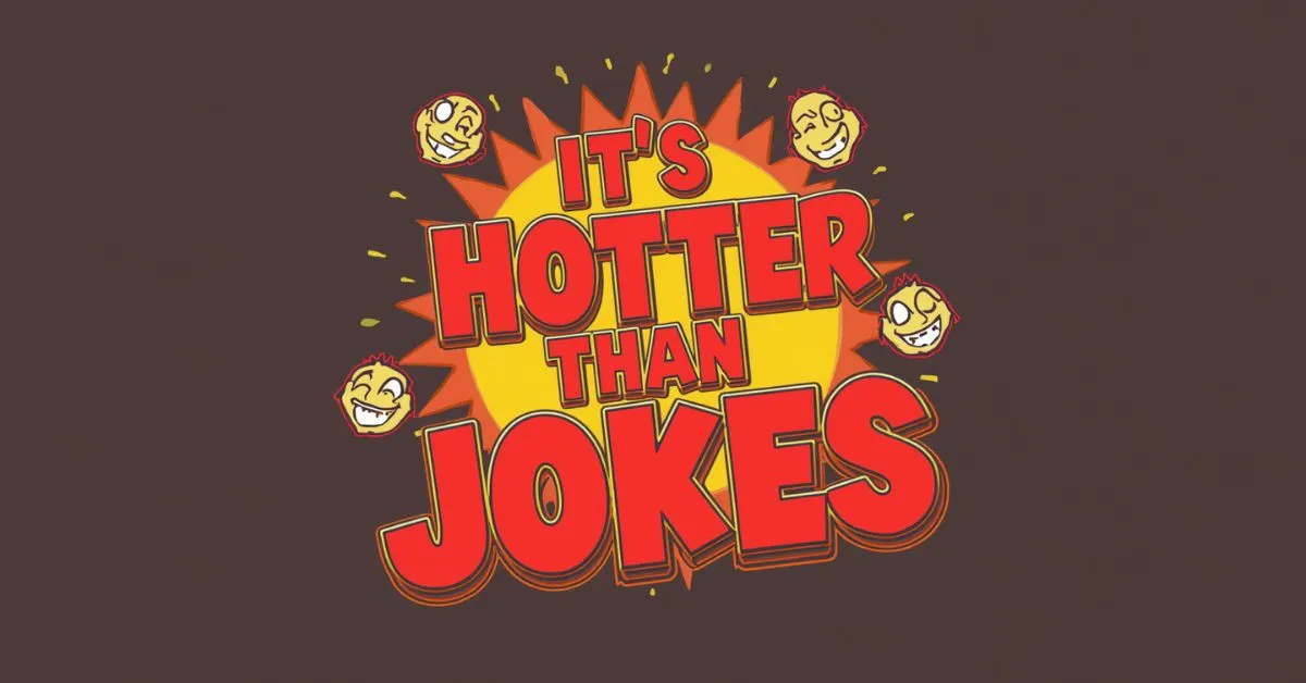 Its Hotter Than Jokes
